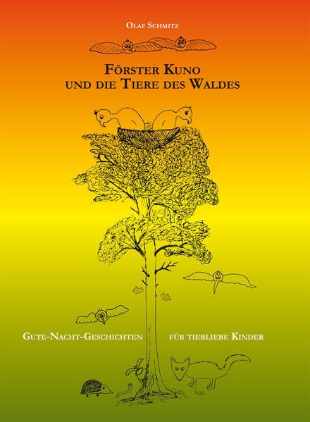 Förster Kuno und die Tiere des Waldes: Gute-Nacht-Geschichten für tierliebe Kinder Novels & Short Stories