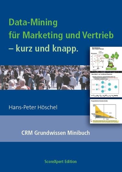 Data-Mining für Marketing und Vertrieb - kurz und knapp: CRM Grundwissen Minibuch Law