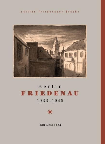 Berlin Friedenau 1933-1945 Ein Lesebuch: Herausgegeben und mit Anmerkungen versehen von Hermann Ebling und Evelyn Weissberg Essays & Short Stories