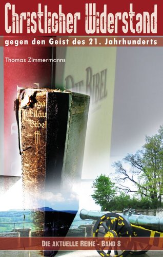 Christlicher Widerstand: Gegen den Geist des 21. Jahrhunderts Religion & Esotericism