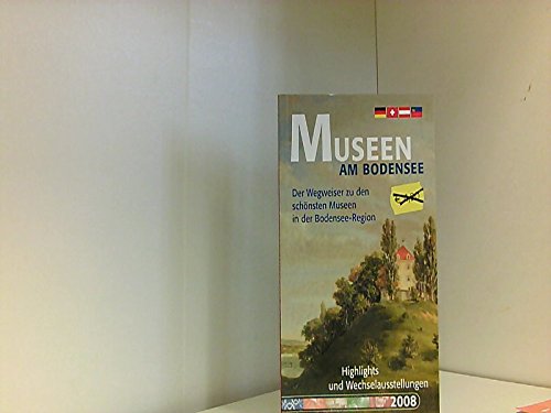 Museen am Bodensee 2008: mit den aktuellen Ausstellungen Leisure, Home & Garden