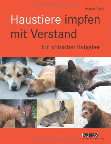Haustiere impfen mit Verstand: Ein kritischer Ratgeber Medicine