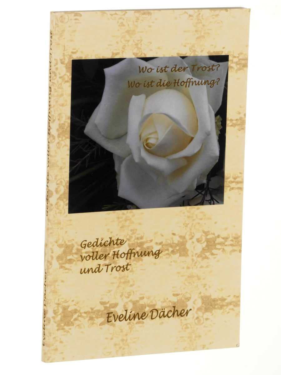 Wo ist der Trost? Wo ist die Hoffnung: Gedichte voller Hoffnung und Trost Books