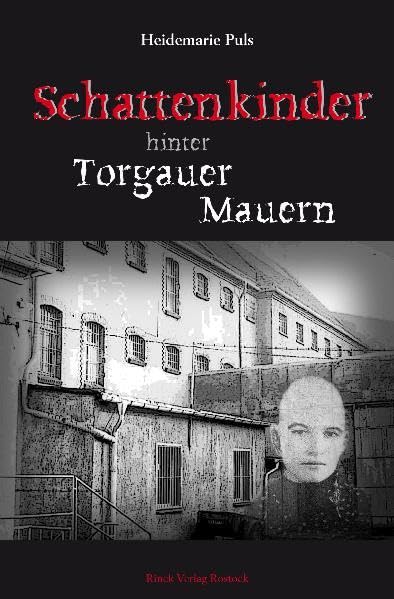 Puls, H: Schattenkinder hinter Torgauer Mauern Personalities
