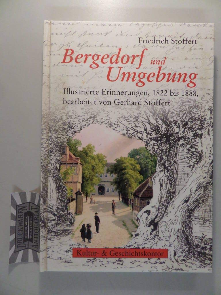 Friedrich Stoffert: Bergedorf und Umgebung: Illustrierte Erinnerungen, 1822 bis 1888 Politics & History