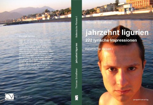 Jahrzehnt Ligurien: 222 lyrische Impressionen - Italienische Reisen I Poetry