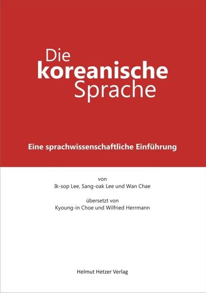Die koreanische Sprache: Eine sprachwissenschaftliche Einführung Social Sciences