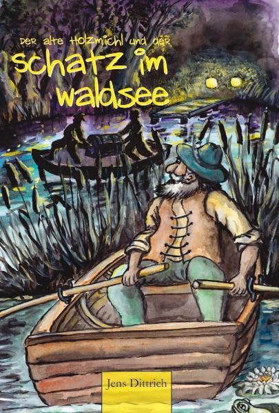 Der alte Holzmichl und der Schatz im Waldsee Fairy Tales & Legends