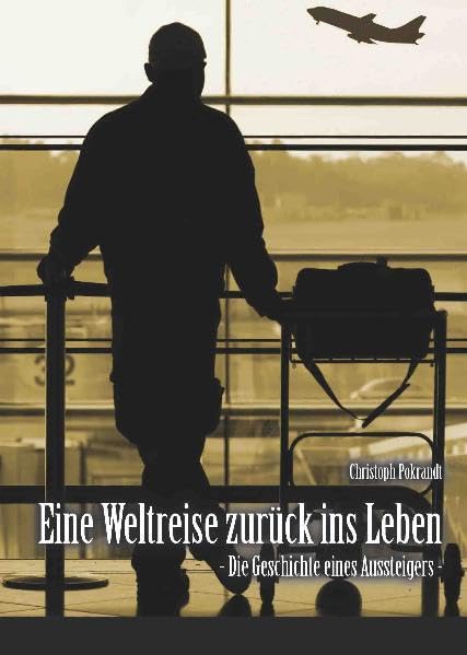 Weltreise zurück ins Leben: Die Geschichte eines Aussteigers Memories