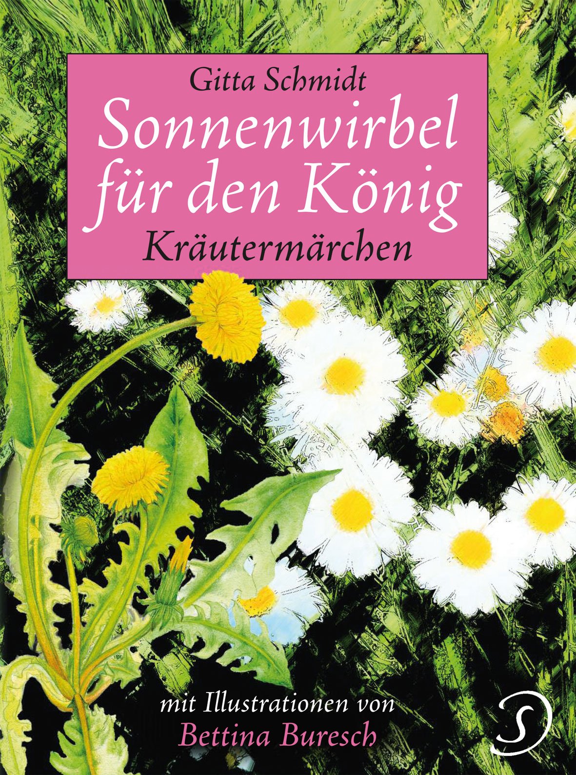 Sonnenwirbel für den König: Kräutermärchen Fairy Tales & Legends