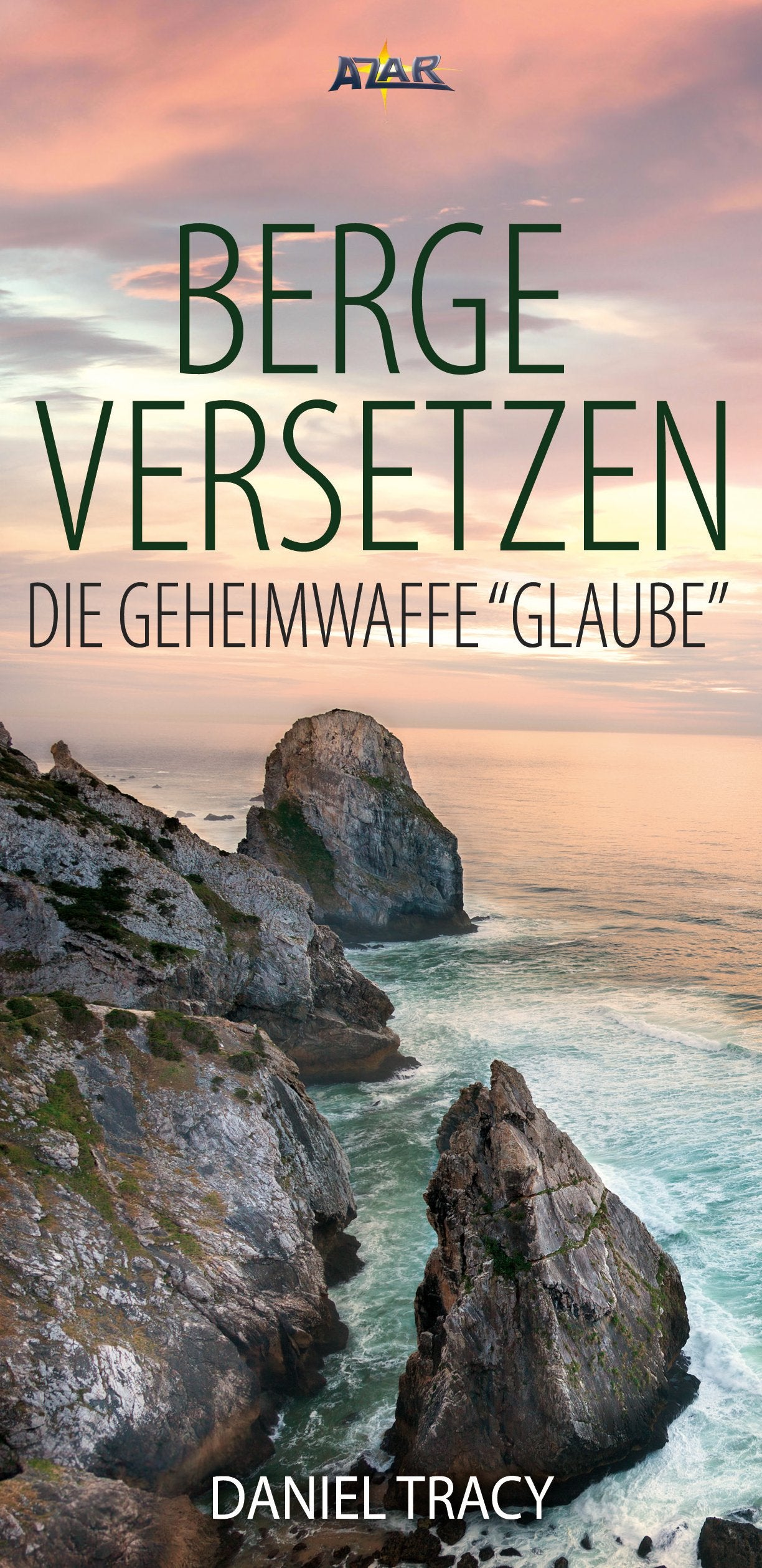 Berge versetzen - die Geheimwaffe "Glaube" Books
