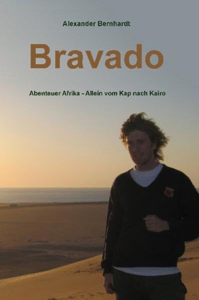 Bravado: Abenteuer Afrika - Allein vom Kap nach Kairo Leisure, Home & Garden
