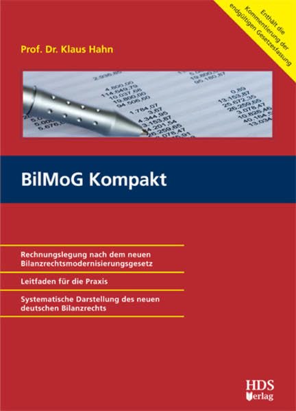 BilMoG Kompakt: Rechnungslegung nach dem neuen Bilanzrechtsmodernisierungsgesetz Leitfaden für Praktiker Systematische Darstellung des neuen deutschen Bilanzrechts Law