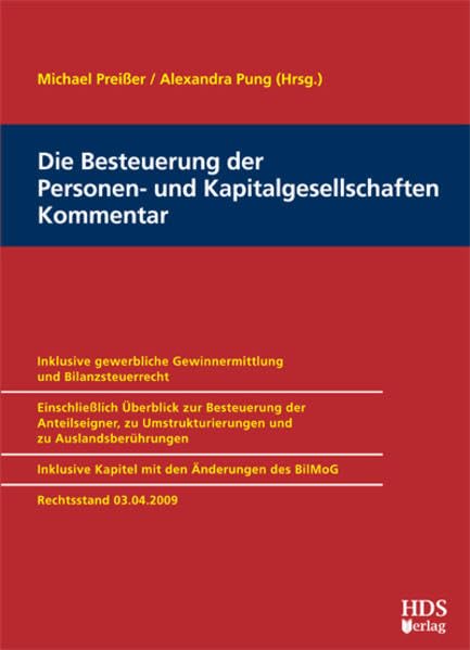 Die Besteuerung der Personen- und Kapitalgesellschaften, Kommentar: Inklusive gewerbliche Gewinnermittlung und Bilanzsteuerrecht - Einschließlich ... des BilMoG - Rechtsstand 03.04.2009 Law