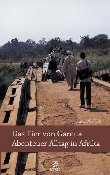 Das Tier von Garoua - Abenteuer Alltag in Afrika Leisure, Home & Garden