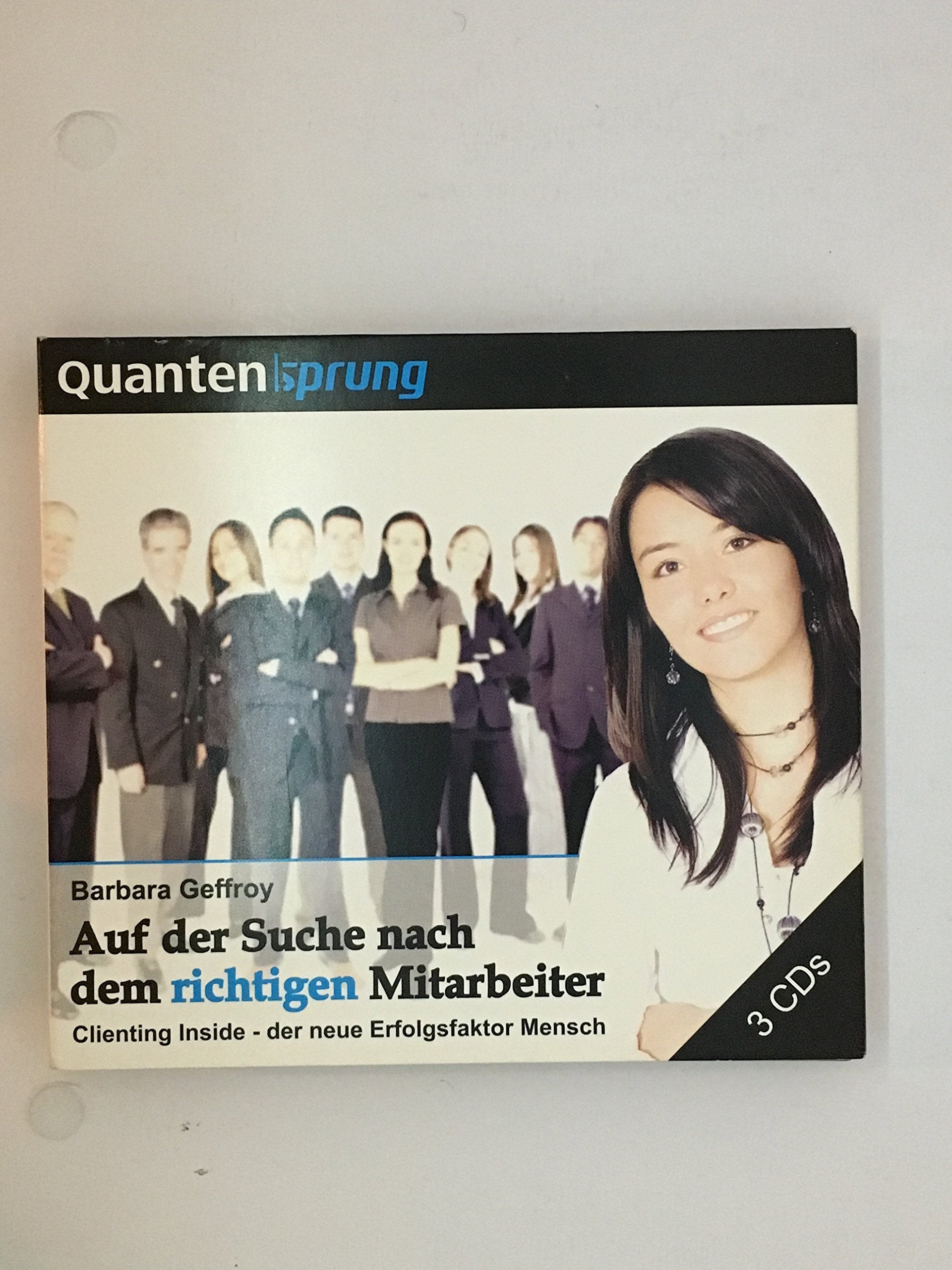 Auf der Suche nach dem richtigen Mitarbeiter: Clienting Inside - Der neue Erfolgsfaktor Mensch Business, Finance & Career