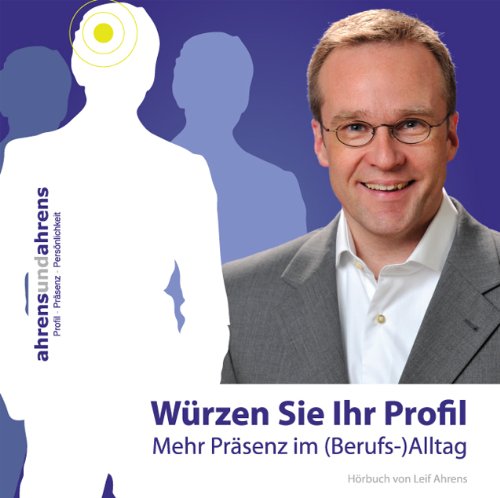 Würzen Sie Ihr Profil - Mehr Präsenz im (Berufs-)Alltag Books
