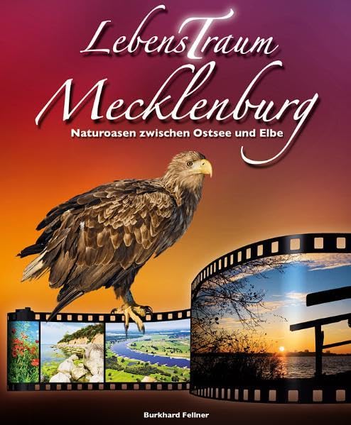 LebensTraum Mecklenburg: Naturoasen zwischen Ostsee und Elbe Photography