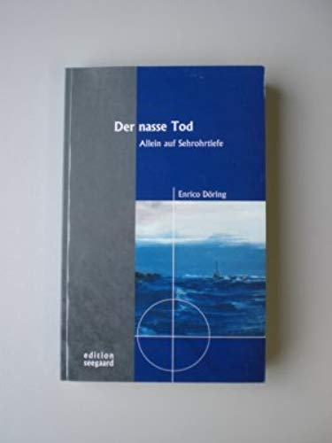Der nasse Tod: Allein auf Sehrohrtiefe Historical Fiction