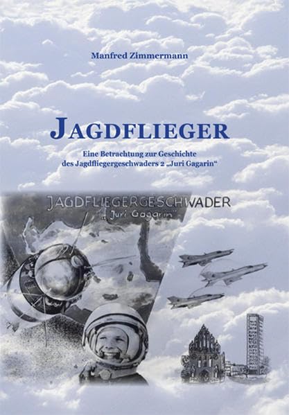 Kirchen im Müritzkreis; Band 2 Warener Land: Eine Betrachtung zur Geschichte des Jagdfliegergeschwaders Juri Gagarin Politics & History