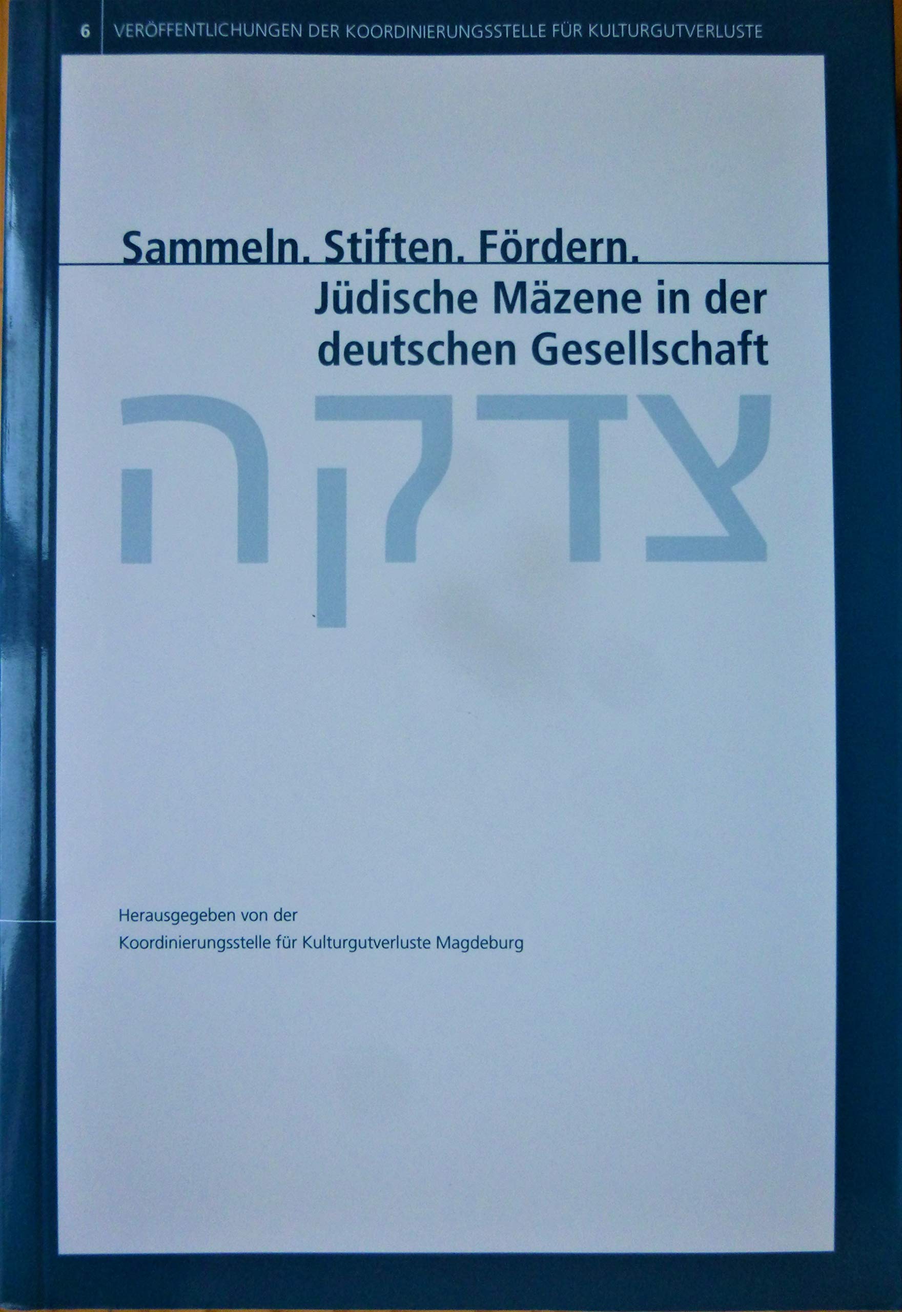 Sammeln. Stiften. Fördern. Jüdische Mäzene in der deutschen Gesellschaft Politics & History
