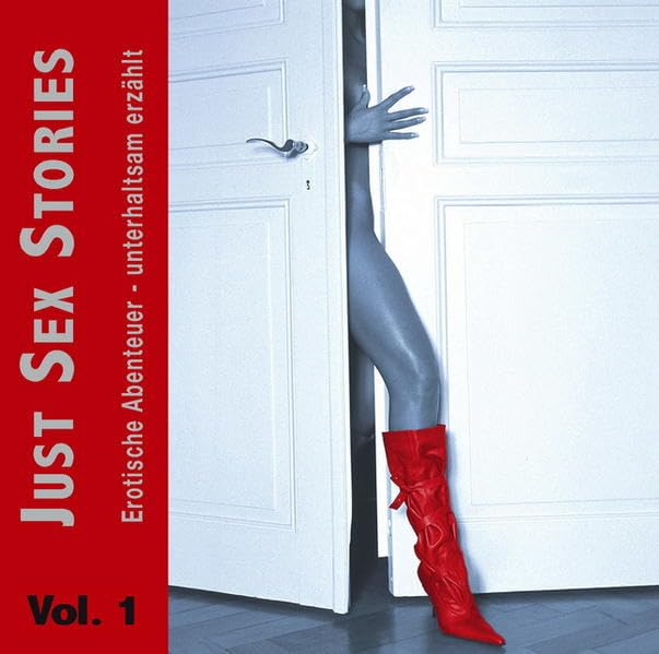 Just Sex Stories Vol. 1: Erotische Abenteuer - unterhaltsam erzählt Contemporary literature