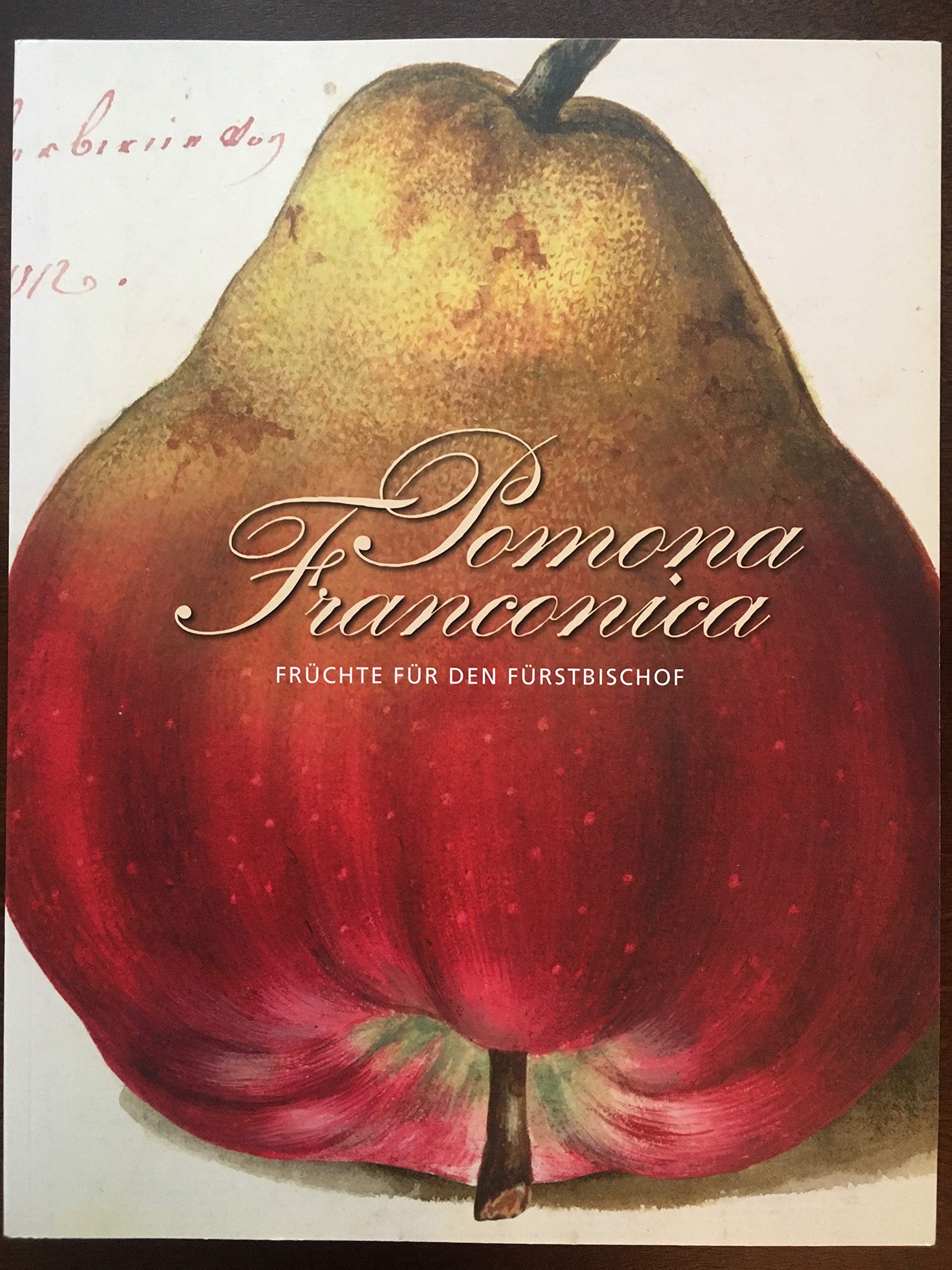 Pomona Franconica: Früchte für den Fürstbischof Books