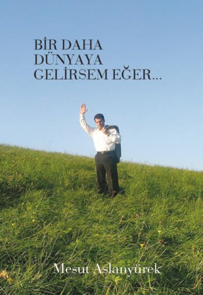 Bir Daha - Dünyaya Gelirsem Eger... Contemporary literature
