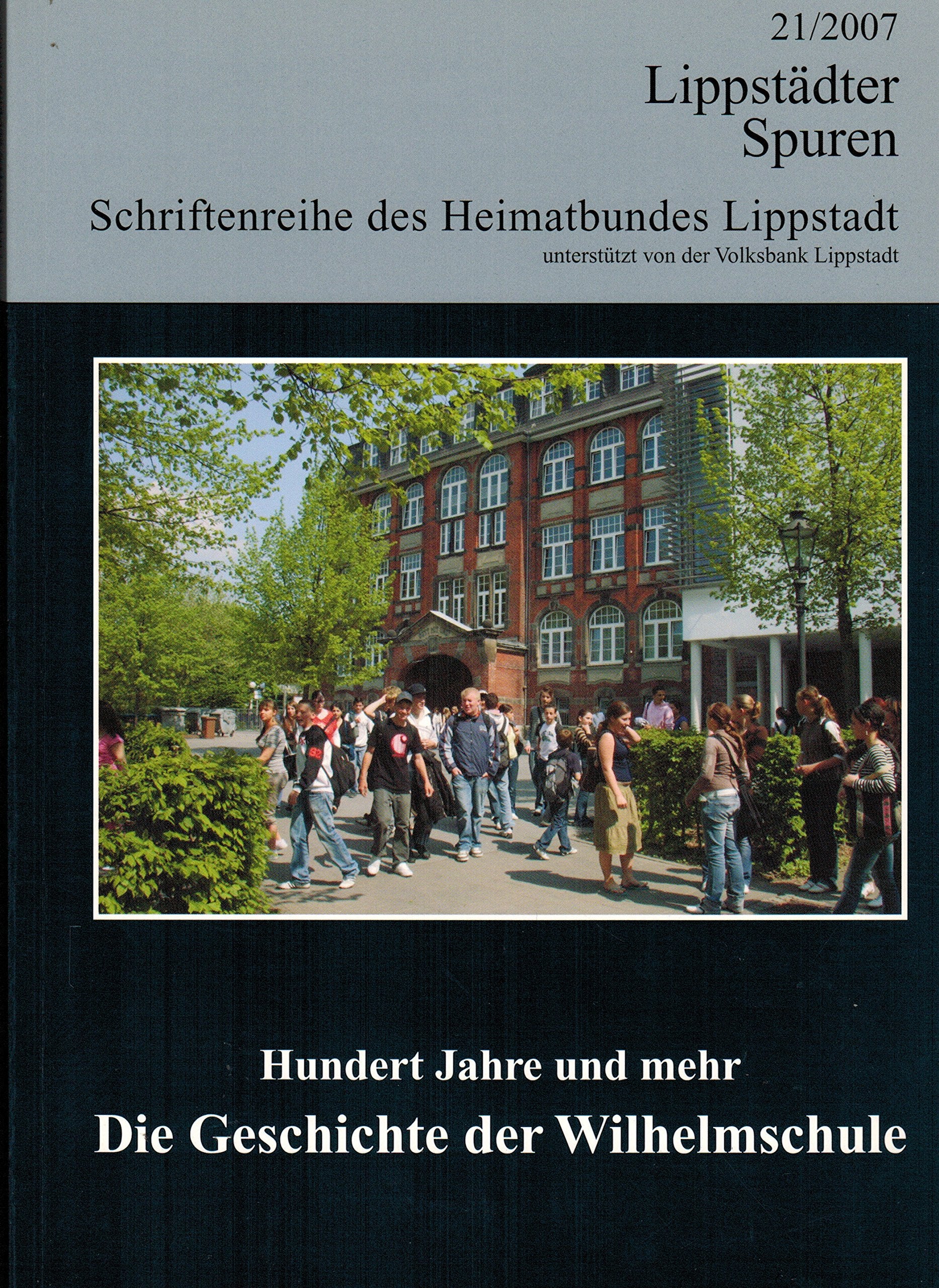 Die Geschichte der Wilhelmschule: Hundert Jahre und mehr (Lippstädter Spuren) Books