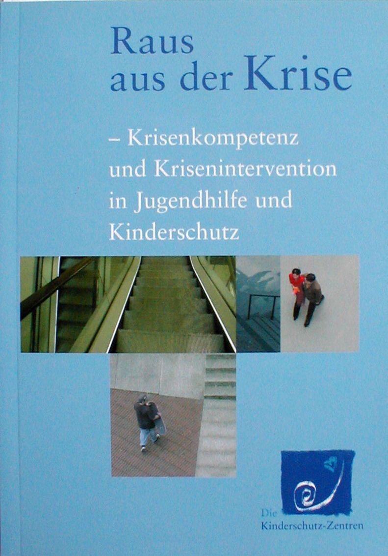 Raus aus der Krise: Krisenkompetenz und Krisenintervention in Jugendhilfe und Kinderschutz Psychology