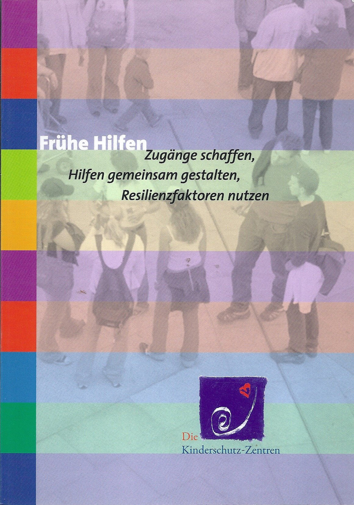 Frühe Hilfen: Zugänge schaffen, Hilfen gemeinsam gestalten, Resilienzfaktoren nutzen Psychology