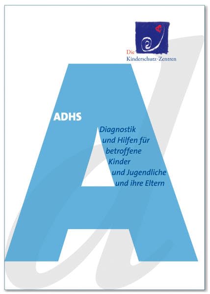 ADHS: Diagnostik und Hilfen für betroffene Kinder und Jugendliche und ihre Eltern Psychology