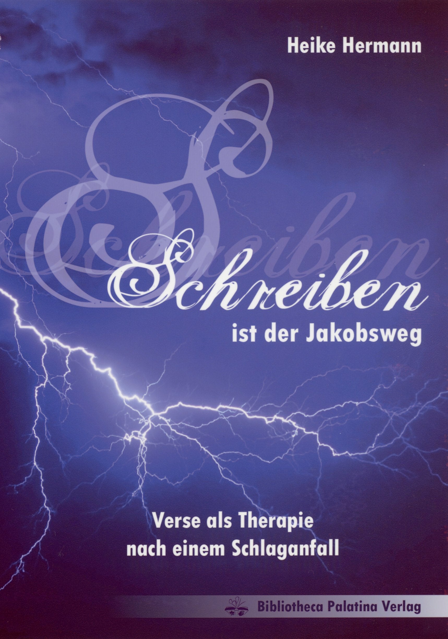 Schreiben ist der Jakobsweg: Verse als Therapie nach einem Schlaganfall Health, Nutrition & Fitness