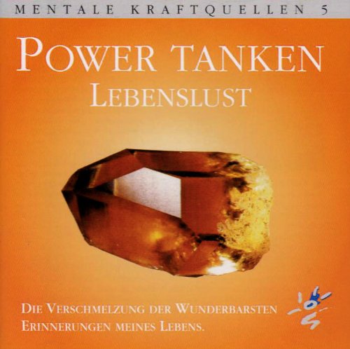 Power tanken - Lebenslust: Eine mentale Erlebnisreise Self-help