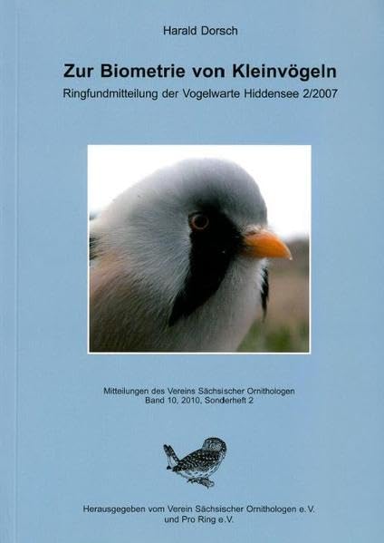 Zur Biometrie von Kleinvögeln: Ringfundmitteilung der Vogelwarte Hiddensee 2/2007 - Dorsch, Harald book