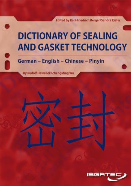 Dictionary of Sealing and Gasket Technology: German - English - Chinese - Pinyin Media & Communication