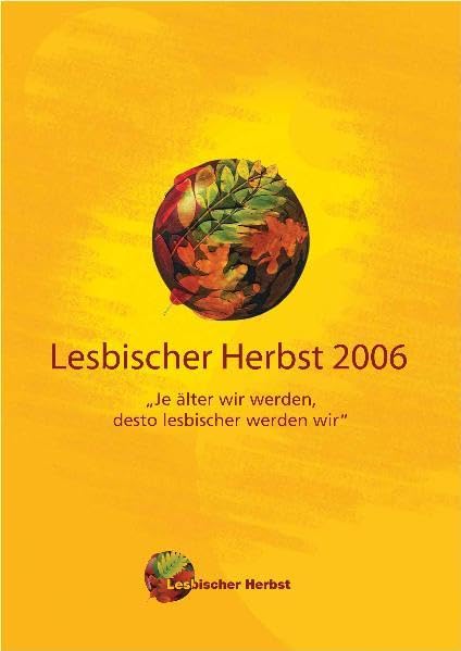 Lesbischer Herbst 2006: Je älter wir werden, desto lesbischer werden wir Law
