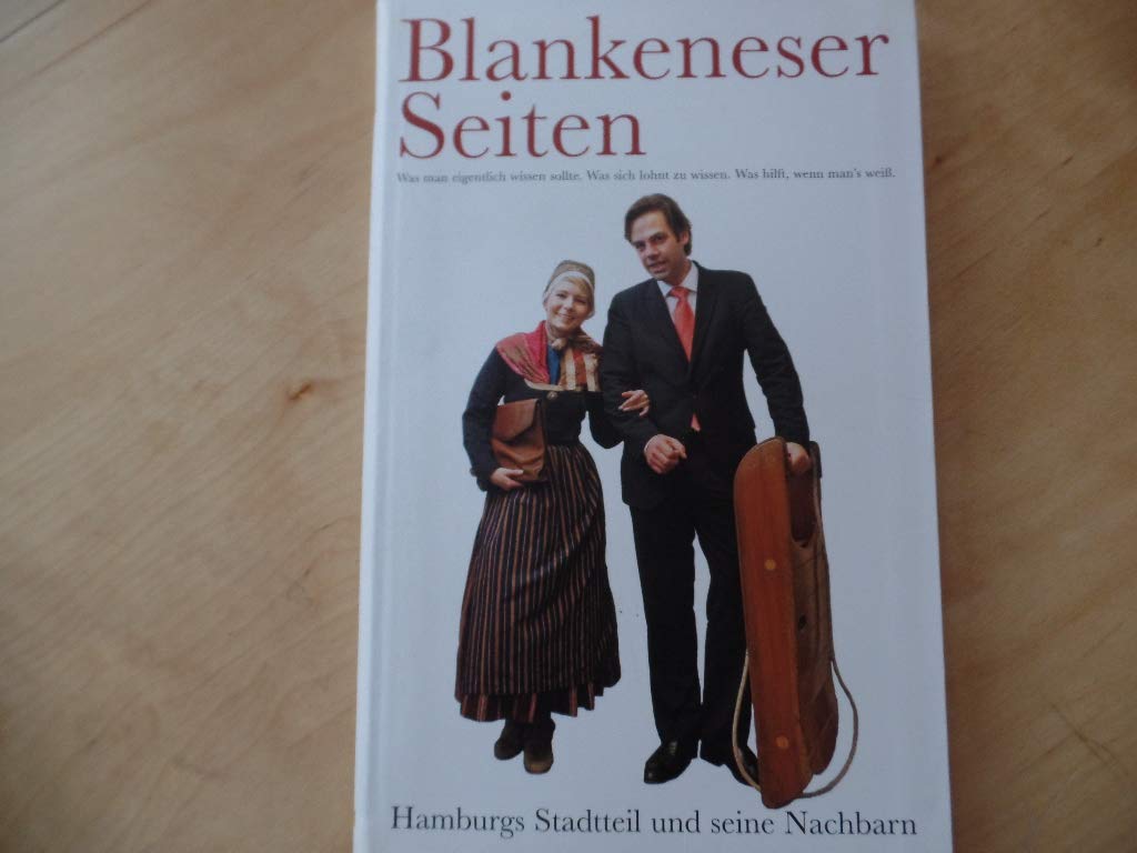 Blankeneser Seiten: Hamburgs Stadtteil und seine Nachbarn. Was man eigentlich wissen sollte. Was sich lohnt zu wissen. Was hilft, wenn man's weiß Lifestyle
