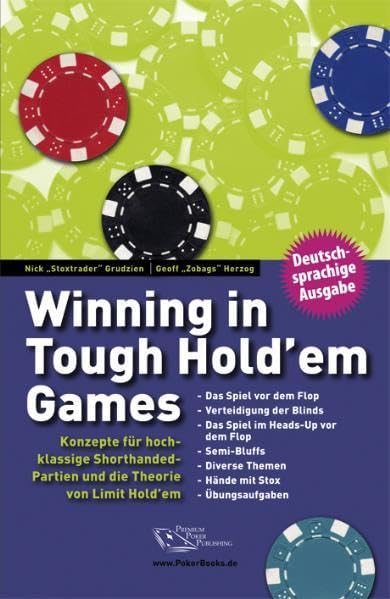 Winning in Tough Hold'em Games: Konzepte für hochklassige Shorthanded-Partien und die Theorie von Limit Hold'em - Poker Leisure & Fun
