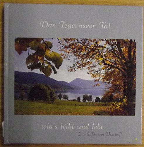 Das Tegernseer Tal wia's leibt und lebt Photography