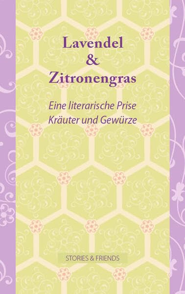 Lavendel & Zitronengras: Eine literarische Prise Kräuter und Gewürze (Edition Mixed) Essays & Short Stories