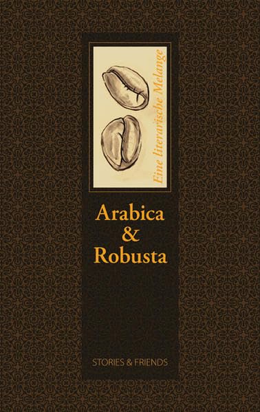 Arabica & Robusta: Eine literarische Melange book