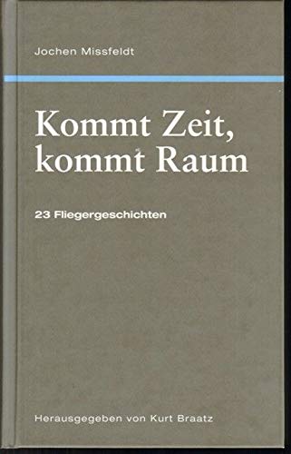 Kommt Zeit, kommt Raum: 23 Fliegergeschichten Contemporary literature