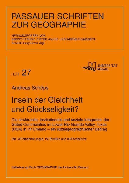 Inseln der Gleichheit oder Glückseligkeit?: Die strukturelle, institutionelle und soziale Integration der Gated Communities im Lower Rio Grande ... Beitrag (Passauer Schriften zur Geographie) Geology & Geography