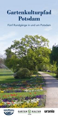 Gartenkulturpfad Potsdam: Fünf Rundgänge in und um Potsdam Natural Sciences
