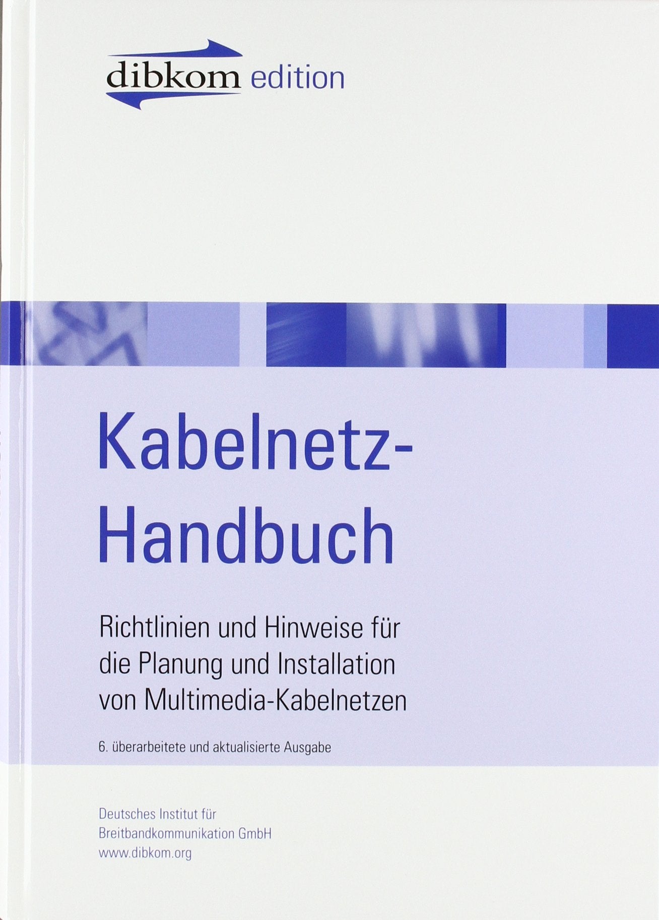 Kabelnetz-Handbuch: Richtlinien und Hinweise für die Planung und INstallation von Multimedia-Kabelnetzen Natural Sciences