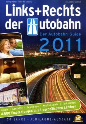 Links + Rechts der Autobahn 2011: Der Autobahn-Guide Travel Guides