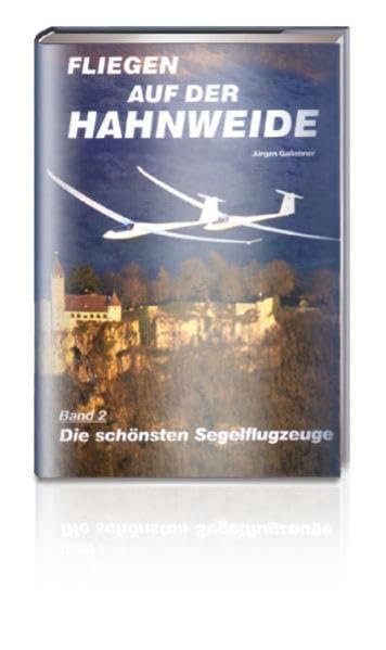 Fliegen auf der Hahnweide, m. CD-ROM - Die schönsten Segelflugzeuge book