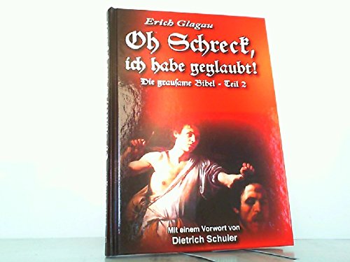 Oh Schreck, ich habe geglaubt!: Die grausame Bibel - Teil 2 Law