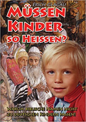Müssen Kinder so heißen?: Warum biblische Namen nicht zu deutschen Kindern passen Religion & Esotericism